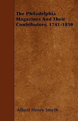 The Philadelphia Magazines And Their Contributo... 144553049X Book Cover