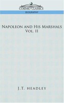 Napoleon and His Marshals, Volume 2 1596058277 Book Cover