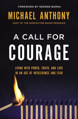 A Call for Courage: Living with Power, Truth, a... 0718090942 Book Cover