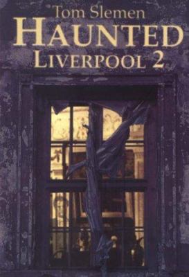 Haunted Liverpool 1872568777 Book Cover
