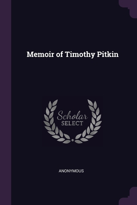 Memoir of Timothy Pitkin 137791531X Book Cover