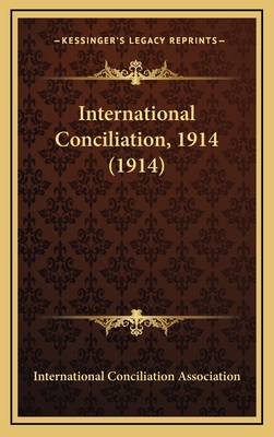 International Conciliation, 1914 (1914) 1166533603 Book Cover