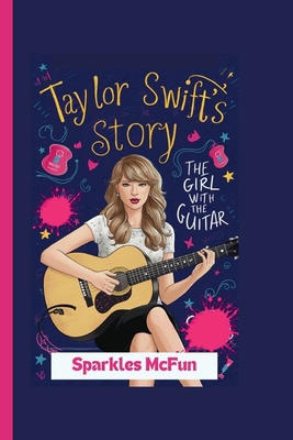 Taylor Swift's Story: The Girl with the Guitar            Book Cover