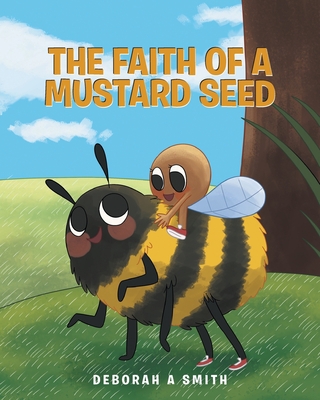 The Faith of a Mustard Seed 1640889493 Book Cover