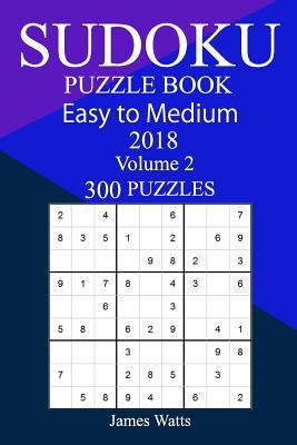 300 Easy to Medium Sudoku Puzzle Book 2018 1986716465 Book Cover