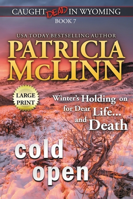 Cold Open: Large Print (Caught Dead In Wyoming,... [Large Print] 1944126848 Book Cover