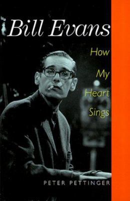 Bill Evans: How My Heart Sings 0300081138 Book Cover