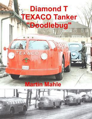 Diamond T TEXACO Tanker "Doodlebug" [German] 1533318530 Book Cover