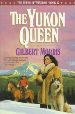 The Yukon Queen (The House of Winslow #17) 1556613938 Book Cover