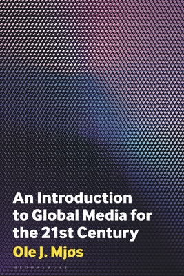 An Introduction to Global Media for the Twenty-... 1350348716 Book Cover