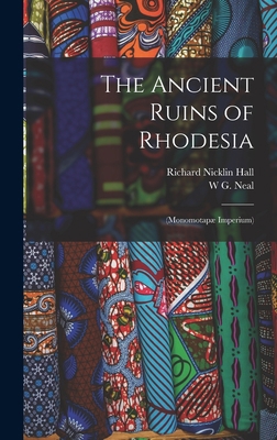 The Ancient Ruins of Rhodesia: (Monomotapæ Impe... 1016808062 Book Cover