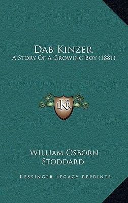 Dab Kinzer: A Story of a Growing Boy (1881) 1167891589 Book Cover