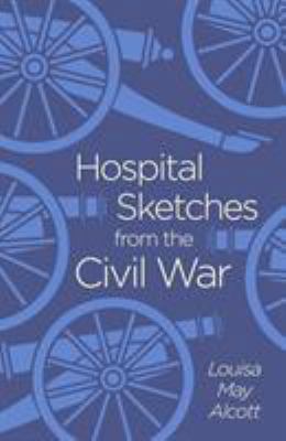 Hospital Sketches from the Civil War (Arcturus ... 1838575707 Book Cover