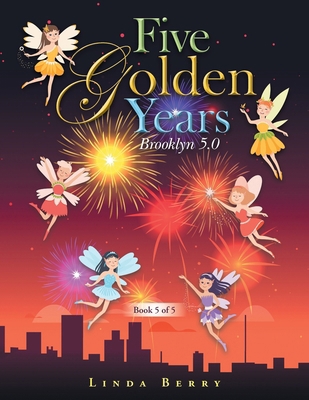 Five Golden Years: Brooklyn 5.0 B0DN249CJ3 Book Cover