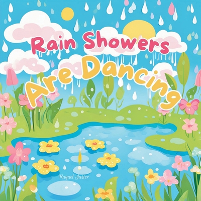Rain Showers Are Dancing B0DQH4RX53 Book Cover