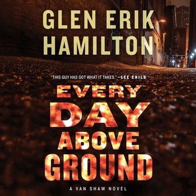 Every Day Above Ground: A Van Shaw Novel 1538551101 Book Cover