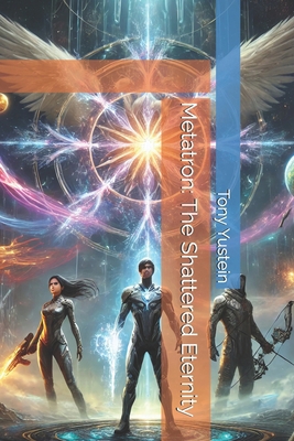 Metatron: The Shattered Eternity B0DNTFPHJW Book Cover
