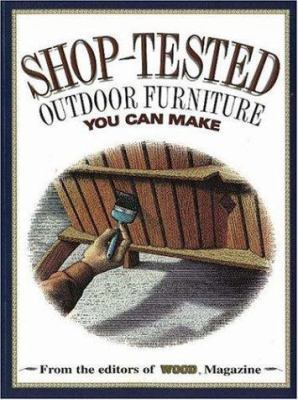 Shop-Tested Outdoor Furniture You Can Make 069620746X Book Cover