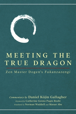 Meeting The True Dragon: Zen Master Dogen's Fuk... B0FPS62YL6 Book Cover