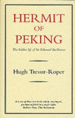 Hermit of Peking: The Hidden Life of Sir Edmund... 0907871321 Book Cover