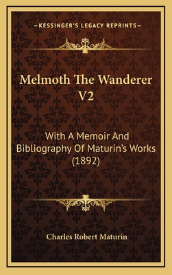 Melmoth The Wanderer V2: With A Memoir And Bibl... 1164353047 Book Cover
