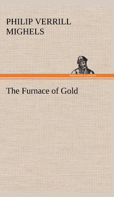 The Furnace of Gold 3849163288 Book Cover