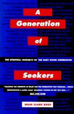 A Generation of Seekers: The Spiritual Journeys... 0060669632 Book Cover
