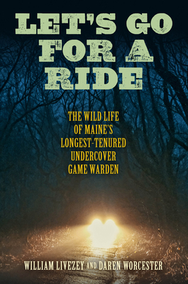 Let's Go for a Ride: The Wild Life of Maine's L... 1684750199 Book Cover