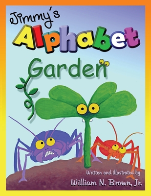 Jimmy's Alphabet Garden B0CGRH1RY7 Book Cover
