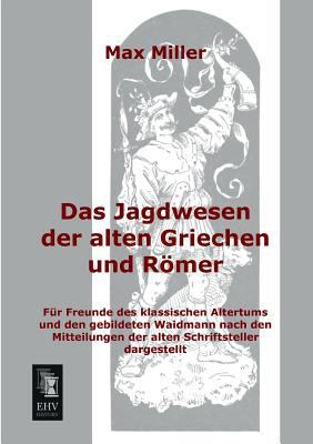Das Jagdwesen Der Alten Griechen Und Romer [German] 3955641341 Book Cover