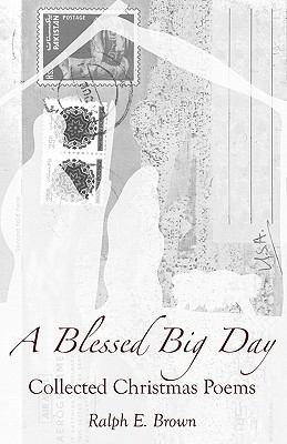 A Blessed Big Day: Collected Christmas Poems 0977837297 Book Cover