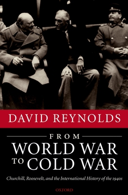 From World War to Cold War: Churchill, Roosevel... 0199284113 Book Cover