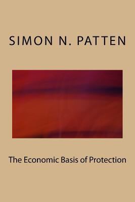 The Economic Basis of Protection 1974586677 Book Cover