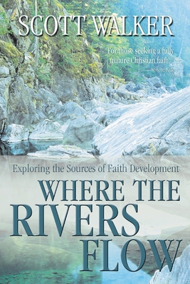 Where the Rivers Flow: Exploring the Sources of... 1573123218 Book Cover