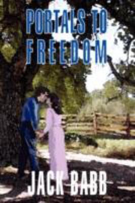 Portals to Freedom 1434364976 Book Cover
