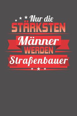 Nur die stärksten Männer werden Straßenbauer: W... [German] 1081861479 Book Cover