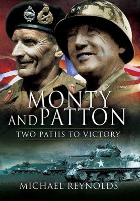 Monty and Patton: Two Paths to Victory 1848841264 Book Cover