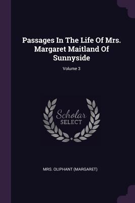 Passages In The Life Of Mrs. Margaret Maitland ... 1378292901 Book Cover