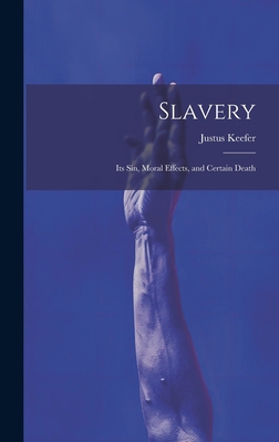 Slavery: Its sin, Moral Effects, and Certain Death 1020755873 Book Cover