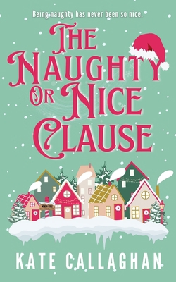 The Naughty Or Nice Clause 1739753739 Book Cover