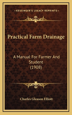 Practical Farm Drainage: A Manual For Farmer An... 1164990470 Book Cover