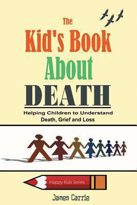 Paperback Kid's Book about Death : Helping Children to Understand Death, Grief and Loss Book