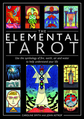 Elemental Tarot: Use the Symbology of Fire, Ear... 1590035143 Book Cover