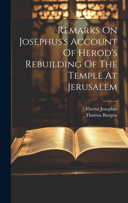 Remarks On Josephus's Account Of Herod's Rebuil... 1020978791 Book Cover