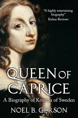 Queen of Caprice: A Biography of Kristina of Sw... 1800555059 Book Cover