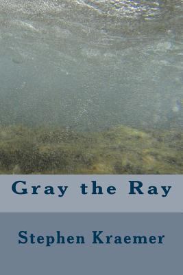 Gray the Ray 1542364612 Book Cover