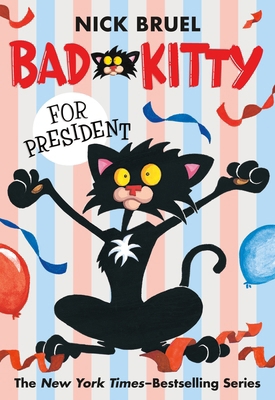 Bad Kitty for President (Paperback Black-And-Wh... 1250010160 Book Cover