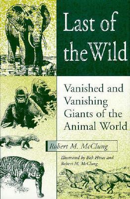 Last of the Wild: Vanished and Vanishing Giants... 0208024522 Book Cover