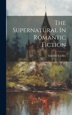 The Supernatural In Romantic Fiction 101961501X Book Cover