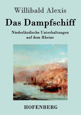 Das Dampfschiff: Niederländische Unterhaltungen... [German] 3861993694 Book Cover